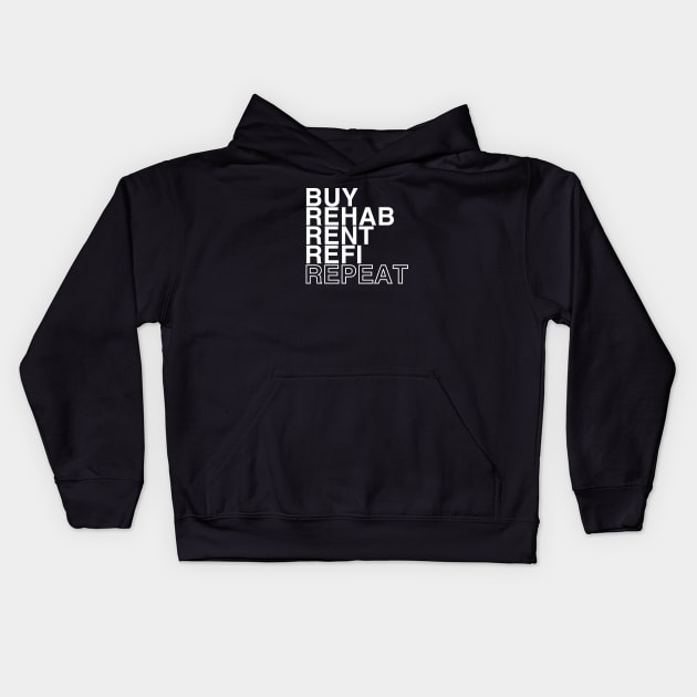 Buy Rehab Rent Refi Repeat Kids Hoodie by Real Estate Store